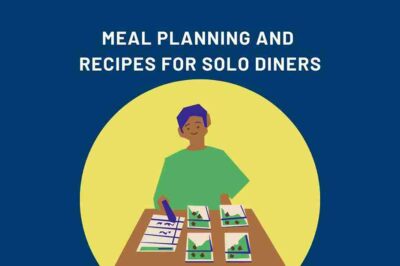 Cooking for One: Meal Planning and Recipes for Solo Diners